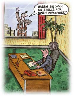 Cartoon "Haben Sie noch ne Stelle f&uuml;r einen Aufsteiger?"